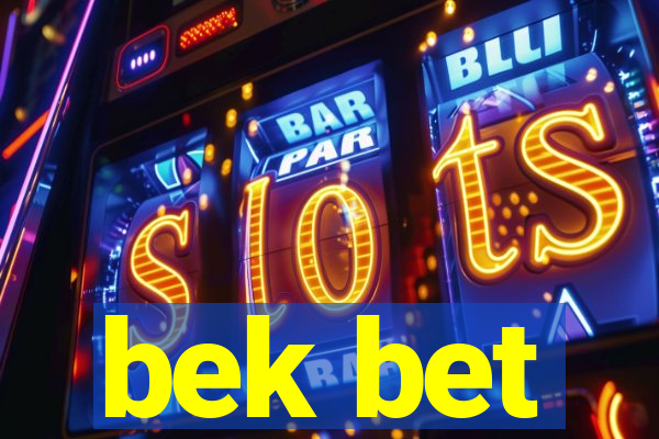 bek bet